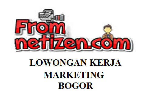 LOWONGAN KERJA MARKETING- BOGOR