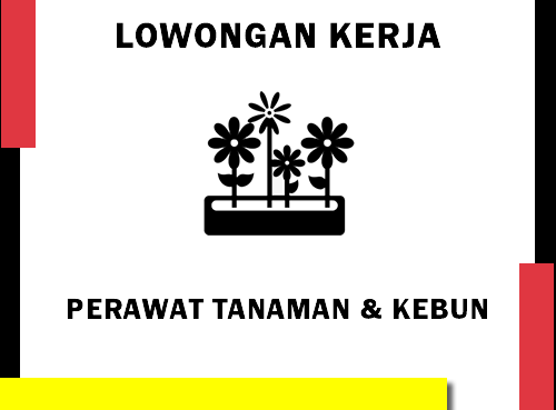 LOWONGAN KERJA PERAWAT TANAMAN & KEBUN – BEKASI