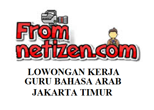 LOWONGAN KERJA BAHASA ARAB – JAKARTA TIMUR