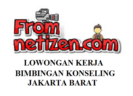 LOWONGAN KERJA BIMBINGAN KONSELING- JAKARTA BARAT