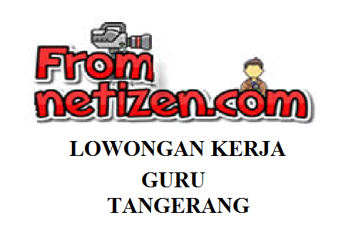 LOWONGAN KERJA GURU – TANGERANG