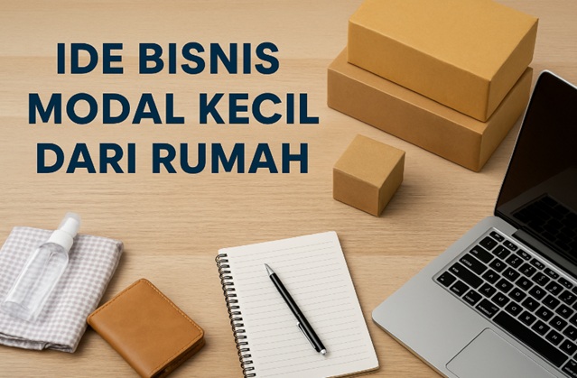 Ide Bisnis Modal Kecil yang Bisa Dimulai dari Rumah - Fromnetizen