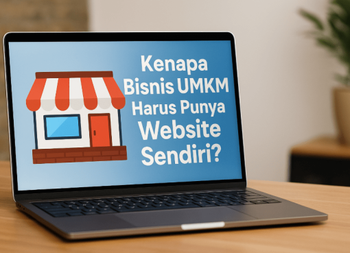 Kenapa Bisnis UMKM Harus Punya Website Sendiri?